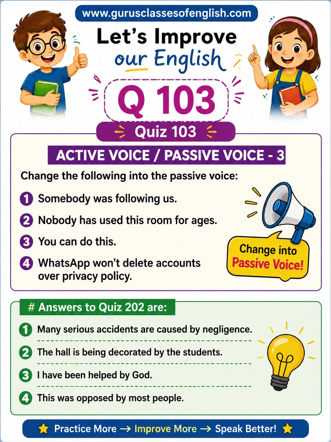 Active to Passive Voice: Four More Sentences — Quiz 103. Practise passive constructions in present, past and modal sentences. Original lesson image by S.D. Singh Ratan.