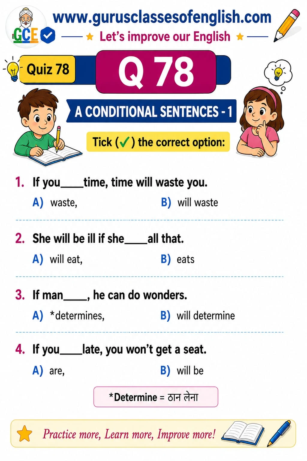 Conditional Sentences: First Practice — Quiz 78. Choose the correct verb forms in conditional sentences. Original lesson image by S.D. Singh Ratan.