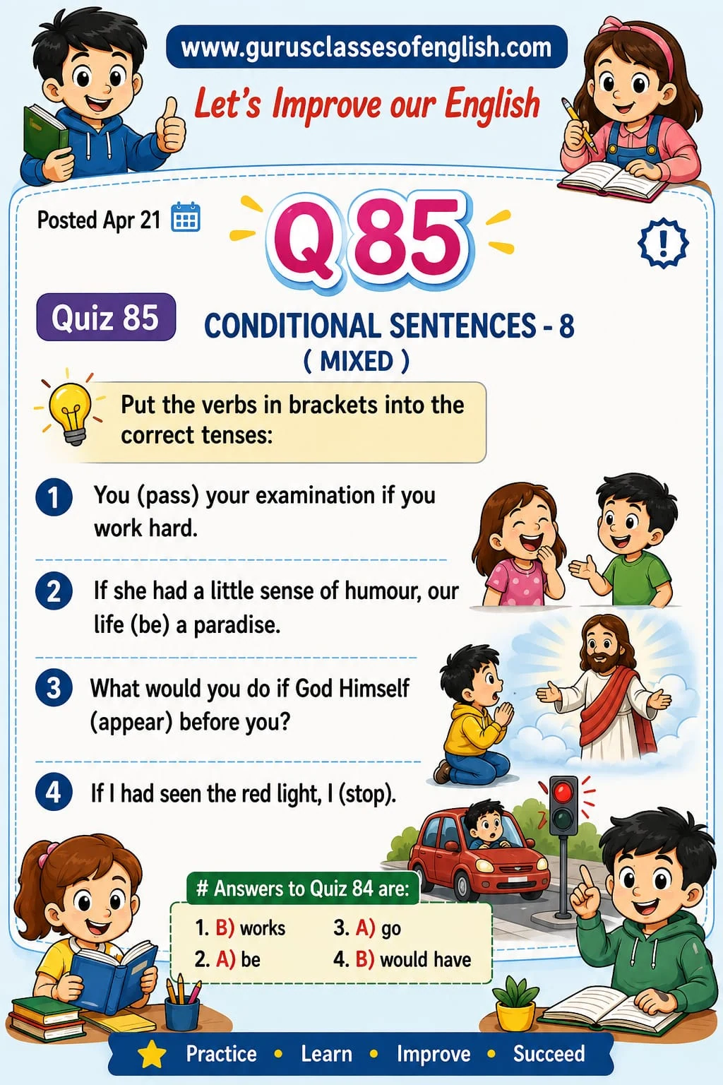 Conditional Sentences: Mixed Tense Practice — Quiz 85. Put the verbs into the correct conditional forms. Original lesson image by S.D. Singh Ratan.