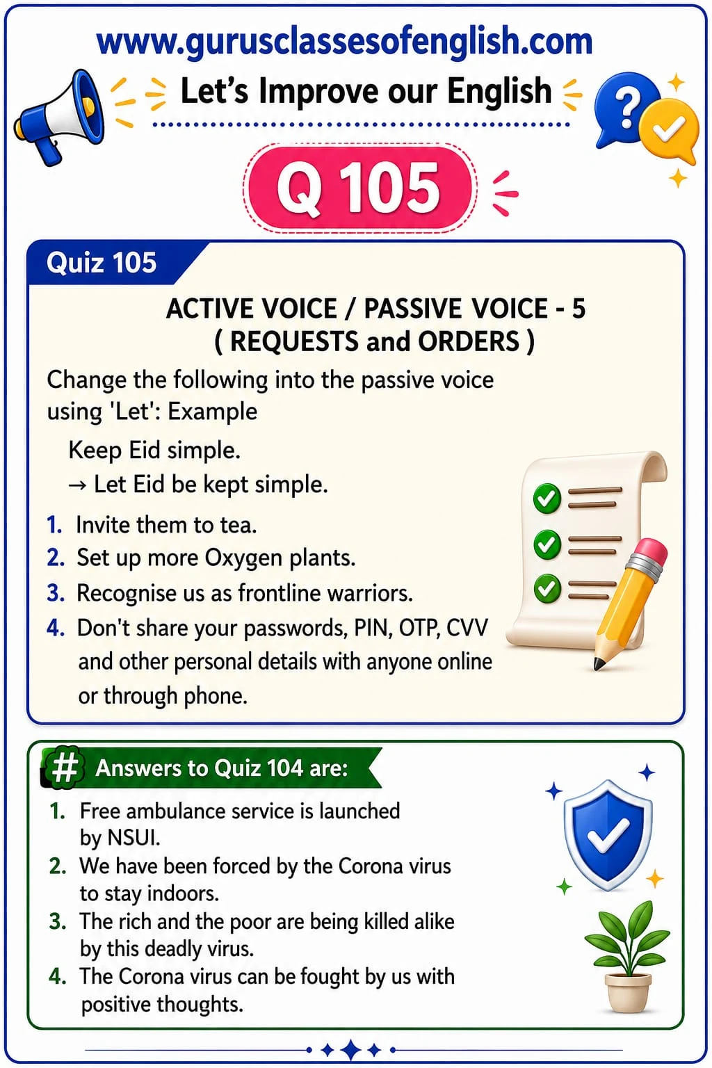Passive Voice: Requests and Orders — Quiz 105. Use let with an object and passive infinitive to report instructions. Original lesson image by S.D. Singh Ratan.
