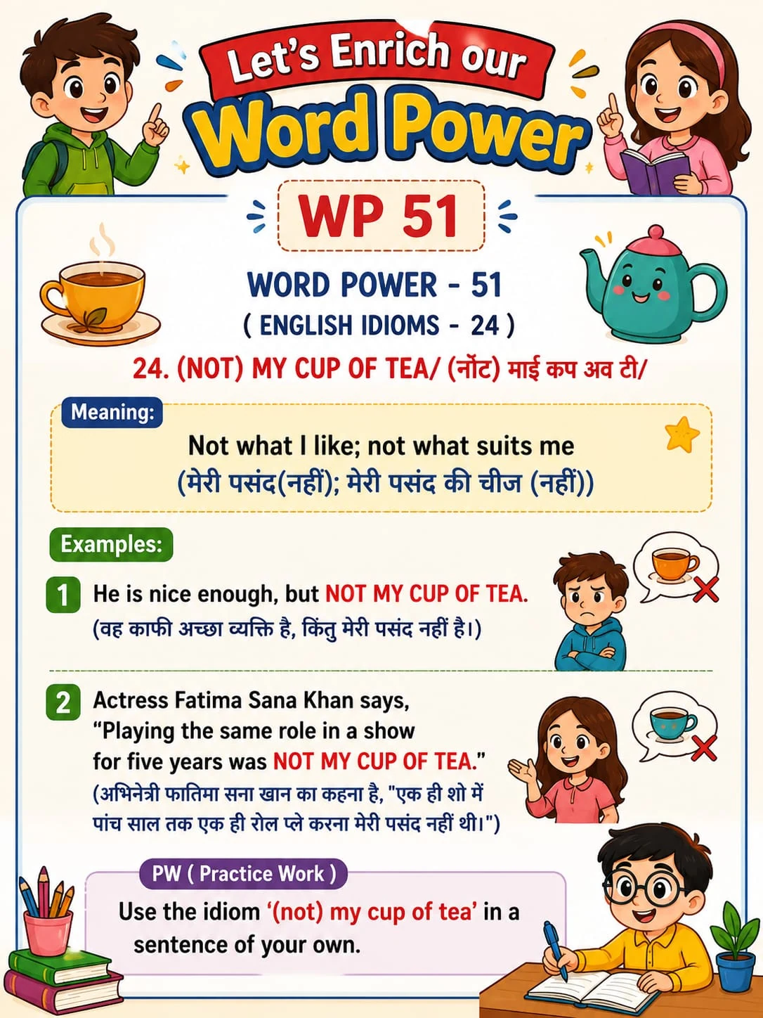 Word Power 51: Not my cup of tea. Meaning: Not what I like; not what suits me. Illustrated lesson with English examples and Hindi support.