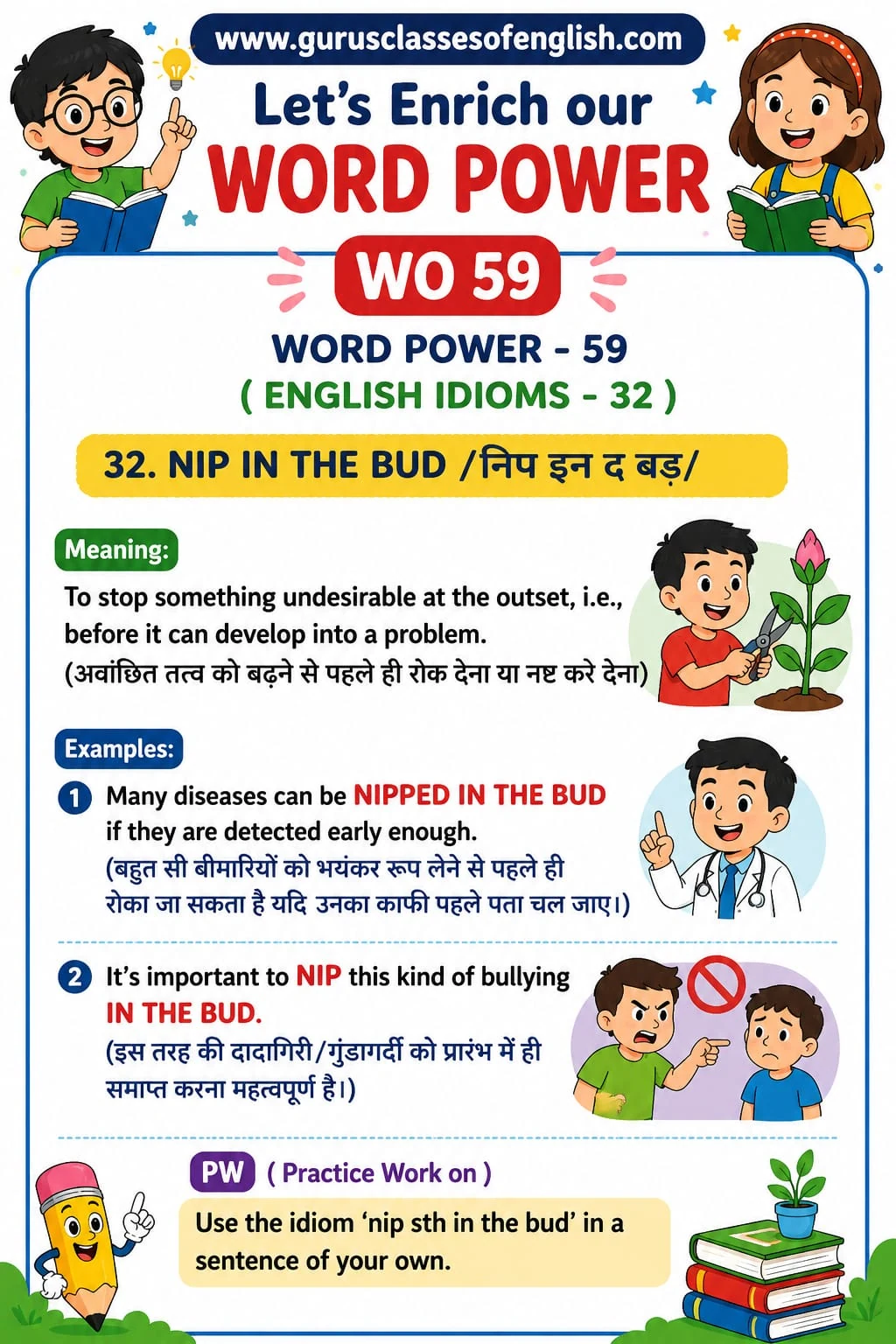 Word Power 59: Nip in the bud. Meaning: To stop something undesirable, such as trouble or an illness, at an early stage. Illustrated lesson with English examples and Hindi support.