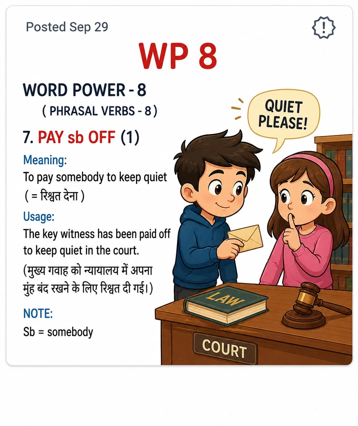 Word Power 8: Pay somebody off: Keep Someone Quiet. Meaning: To pay somebody to keep quiet. Illustrated lesson with English examples and Hindi support.